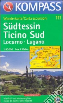 Carta escursionistica n. 111. Svizzera, Alpi occidentale. Locarno, Lugano, Ticino sud 1:50.000. Adatto a GPS. Digital map. DVD-ROM libro