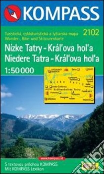 Carta escursionistica e stradale n. 2102. Tatra Bassa Niedere Tatra-Kràl'ova Nìzke Tatry Kràl'ova hol'a. Adatto a GPS. Digital map. DVD-ROM libro