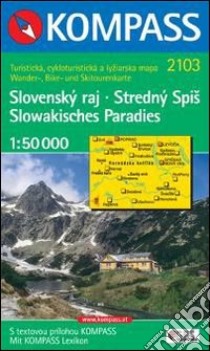 Carta escursionistica e stradale n. 2103. Repubblica Slovacca. Paradiso slovacco. Slowakisches Paradies. Slovensky raj. Adatto a GPS. Digital map. DVD-ROM libro