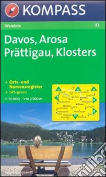 Carta escursionistica n. 113. Svizzera, Alpi occidentale. Davos, Arosa, Prättigau, Klosters 1:50.000. Adatto a GPS. Digital map. DVD-ROM libro