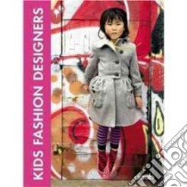 Kids fashion designer. Ediz. italiana, inglese, tedesca, francese e spagnola libro