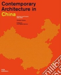 Contemporary architecture in China. Buildings and projects 2000-2020. Ediz. illustrata libro di Dubrau Christian