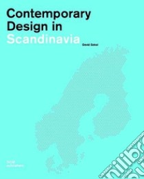 Contemporary Design in Scandinavia libro di Sokol David J.