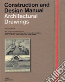 Architectural drawings. Construction and design manual libro di Meuser Natascha