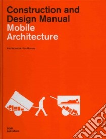 Mobile architecture. Construction and design manual libro di Seonwook Kim; Mi-Young Pyo