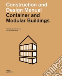 Container and modular buildings. Construction and design manual libro di Dörries C. (cur.); Zahradnik S. (cur.)