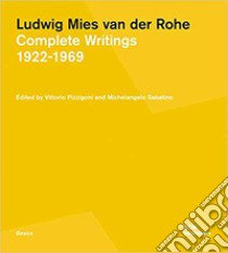 Mies in his own words. Complete writings, speeches, and interviews 1922-1969 libro di Sabatino M. (cur.); Pizzigoni V. (cur.)