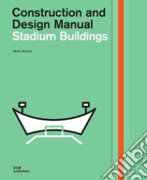 Stadium buildings. Construction and design manual libro di Wimmer Martin