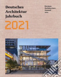 2021 Deutsches architektur jahrbuch-German architecture annual 2021. Ediz. bilingue libro