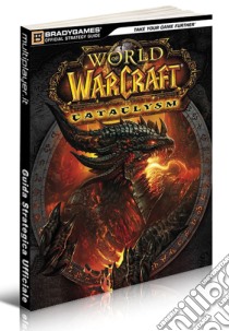 World of Warcraft:Cataclysm -Guida Strat libro di Guida Strategica