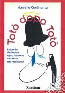 Totò dopo Totò libro di Continanza Marcella