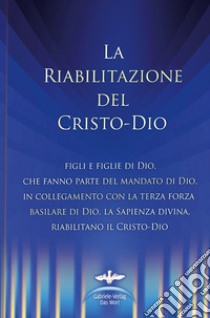La riabilitazione del Cristo-Dio libro di Kübli Martin; Potzel Dieter; Seifert Ulrich