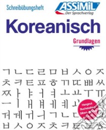 Schreibübungsheft. Koreanisch. Grundlagen libro di Kim-Jucquel Inseon