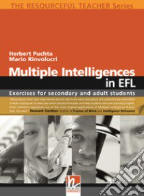 Multiple intelligences in EFL. Exercises for secondary and adult students. The resourceful teacher series. Con CD-ROM libro di Puchta Herbert; Rinvolucri Mario