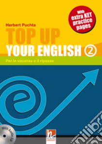 Top up your english. Student's book. Per la Scuola media. Con CD Audio. Vol. 2 libro di PUCHTA