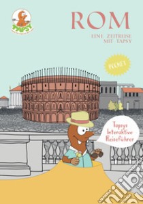 Rom. Eine zeitreise mit Tapsy libro di De Paolis Paola