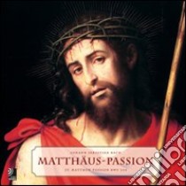 Matthäus Passion. Con 4 CD Audio libro di Bach Johann Sebastian