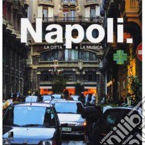 Napoli. La città e la musica. Ediz. italiana e inglese. Con 4 CD Audio libro di Dax Max