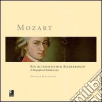 Mozart. Ein biografischer Bilderbogen-A biographical kaleidoscope. Con 4 CD Audio libro di Huchting Detmar