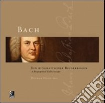 Bach. Ein biografischer Bilderbogen. Con 4 CD Audio libro di Huchting Detmar