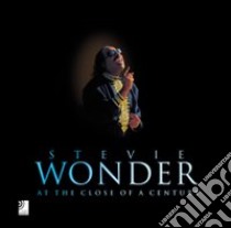 Stevie Wonder. At the close of a century. Ediz. illustrata. Con 4 CD Audio libro