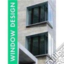 Window design. Ediz. italiana, inglese, spagnola, francese e tedesca libro