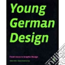 Young german design. Fresh ideas in graphic design libro di Becker K. M. (cur.); Podobinski S. (cur.)