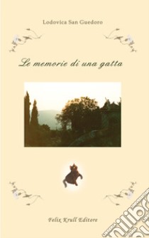 Le memorie di una gatta libro di San Guedoro Lodovica