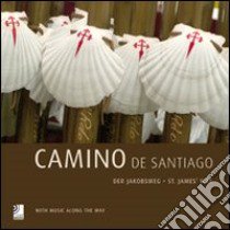 Camino de Santiago. St. James way. Con 4 CD Audio libro