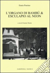 L'organo di bambù & Esculapio al neon libro di Porrino Ennio; Masala G. (cur.)