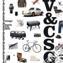 Vintage & classic style guide. Ediz. inglese e tedesco libro