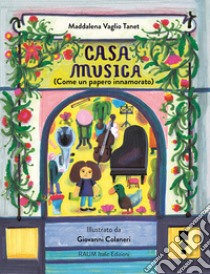 Casa Musica (come un papero innamorato). Ediz. illustrata libro di Vaglio Tanet Maddalena