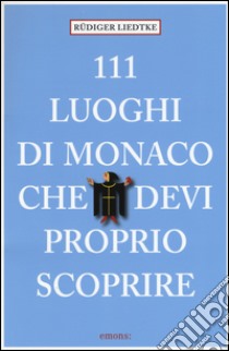 111 luoghi di Monaco che devi proprio scoprire libro di Liedtke Rüdiger