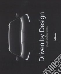 Driven by design. Values. Visions. Skoda. Ediz. inglese, tedesca e ceca libro