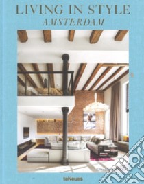 Living in style Amsterdam. Ediz. inglese, danese, tedesca e francese libro