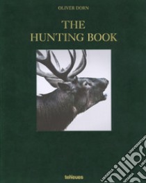 The hunting book. Ediz. inglese, tedesca e francese libro di Dorn Oliver