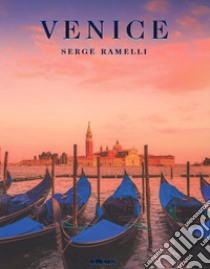 Venice. Ediz. inglese, francese e tedesca libro di Ramelli Serge