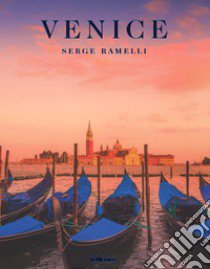 Venice. Ediz. inglese, francese e tedesca libro di Ramelli Serge