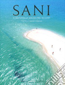 Sani. A naturally dazzling resort libro di Vernicos Marina