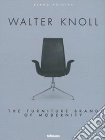 Walter Knoll. The furniture brand of modernity. Ediz. illustrata libro di Polster Bernd