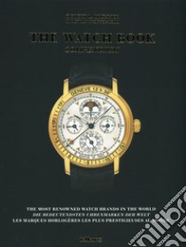 The watch book. Ediz. inglese, tedesca e francese libro di Brunner Gisbert L.; Pfeiffer-Belli Christian