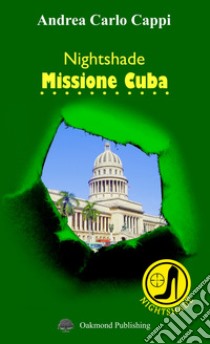 Nightshade. Missione Cuba libro di Cappi Andrea Carlo