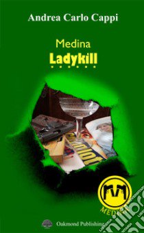 Medina. Ladykill libro di Cappi Andrea Carlo