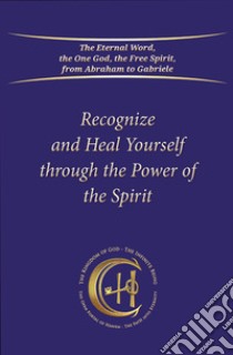 Recognize and heal yourself with the power of the Spirit libro