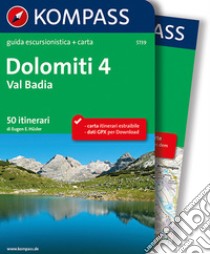 Guida escursionistica n. 5739. Dolomiti 4. Val Badia. Con carta libro di Hüsler Eugen E.