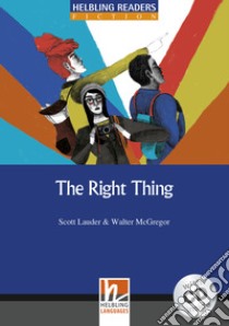 Right Thing. Livello 5 (B1). Con CD-Audio (The) libro di Lauder Scott; McGregor Walter