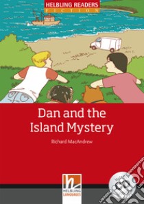 Dan and the Island Mystery. Livello 3 (A2). Con CD-Audio libro di MacAndrew Richard