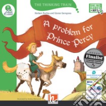 Problem for prince Percy. Level D. The thinking train. Registrazione in inglese britannico. Con e-zone kids. Con espansione online (A) libro di Puchta Herbert; Gerngross Günter