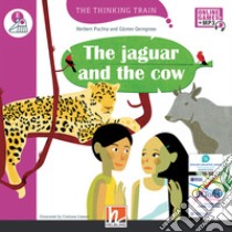 Jaguar and the cow. Level E. The thinking train. Registrazione in inglese britannico. Con e-zone kids. Con espansione online (The) libro di Puchta Herbert; Gerngross Günter