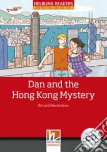 Dan and the Hong Kong Mystery. Livello 3 (A2). Con CD-Audio libro di MacAndrew Richard